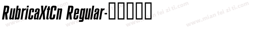 RubricaXtCn Regular字体转换